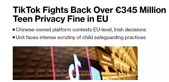TikTok 就欧盟 3.45 亿欧元的青少年隐私罚款发起上诉